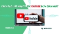 Cách tạo list nhạc trên Youtube đơn giản nhất